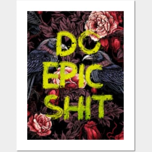 Do Epic Shit Posters and Art